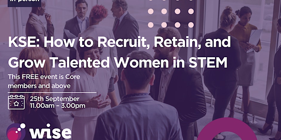 Recruit, retain, and grow talented women in STEM